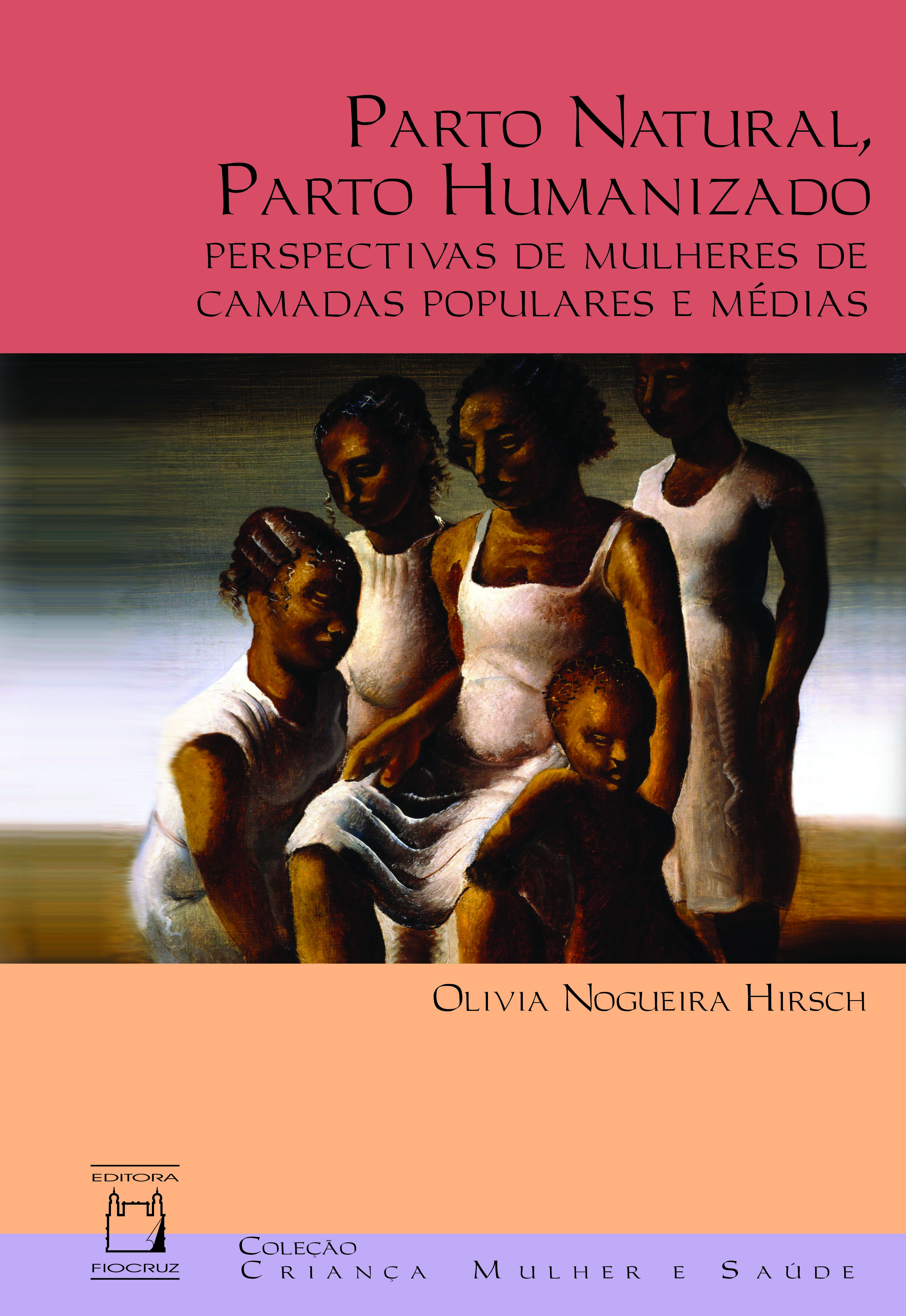 Parto Natural, Parto Humanizado: perspectivas de mulheres de camadas populares e médias