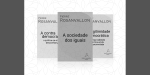 Combo Contrademocracia/Legitimidade democrática/Sociedade dos iguais